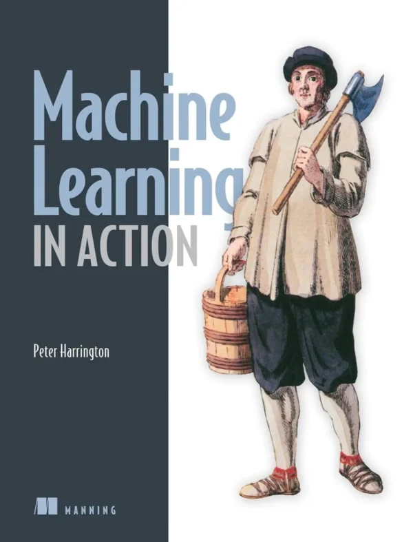 Machine Learning in Action (1 ed)