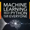 Machine Learning with Python for Everyone (1 ed)