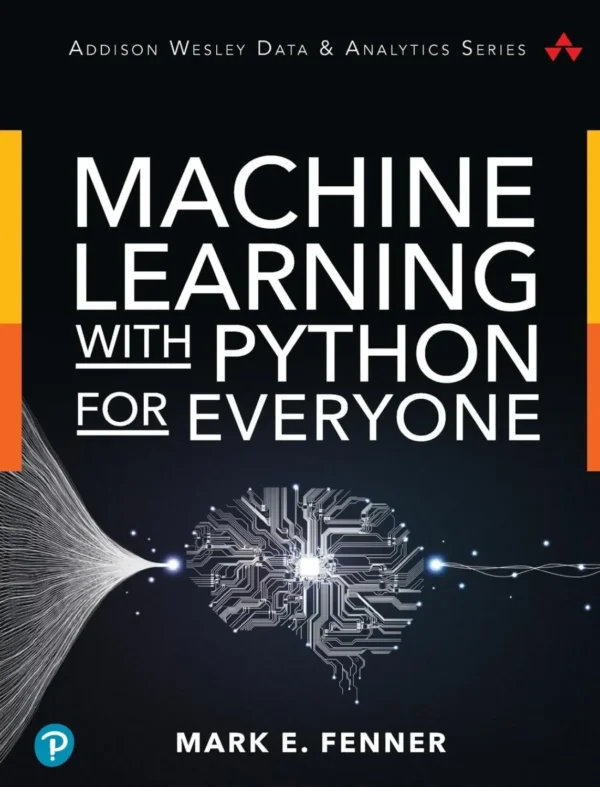 Machine Learning with Python for Everyone (1 ed)