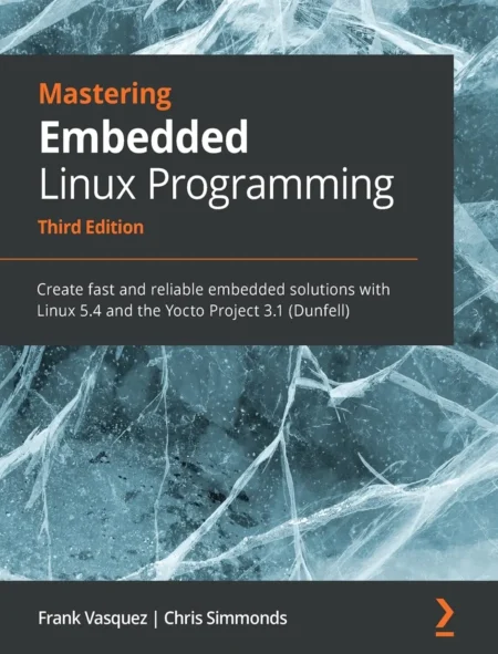 Mastering Embedded Linux Programming (3 ed)
