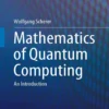 Mathematics of Quantum Computing, An Introduction (1 ed)