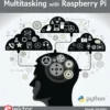 Multitasking with Raspberry Pi