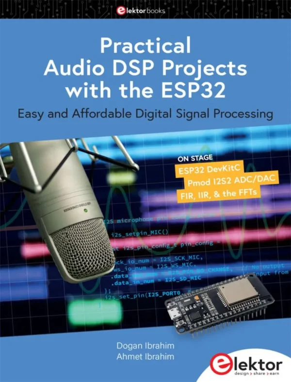 Practical Audio DSP Projects with the ESP32 Practical Audio DSP Projects with the ESP32