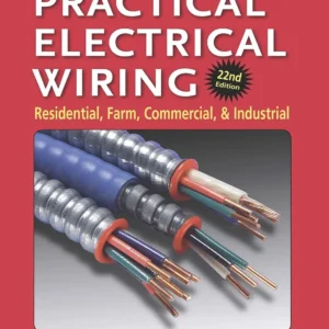 Practical Electrical Wiring Residential, Farm, Commercial, and Industrial (22 ed)