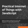 Practical Internet of Things with JavaScript (1 ed)