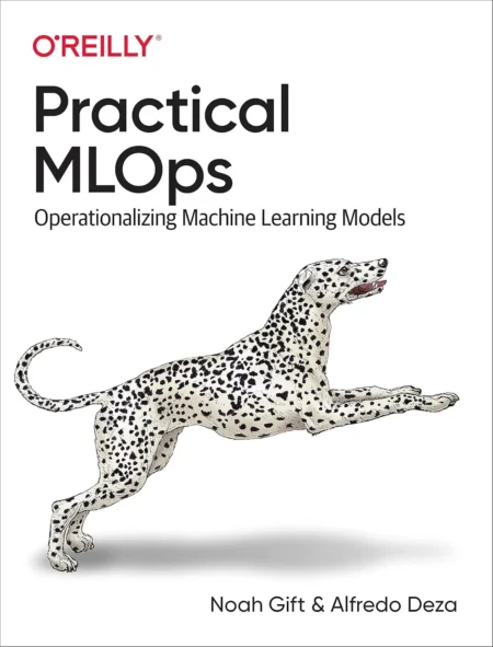 Practical MLOps (1 ed)