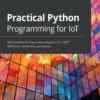 Practical Python Programming for IoT (1 ed)