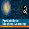 Probabilistic Machine Learning Advanced Topics