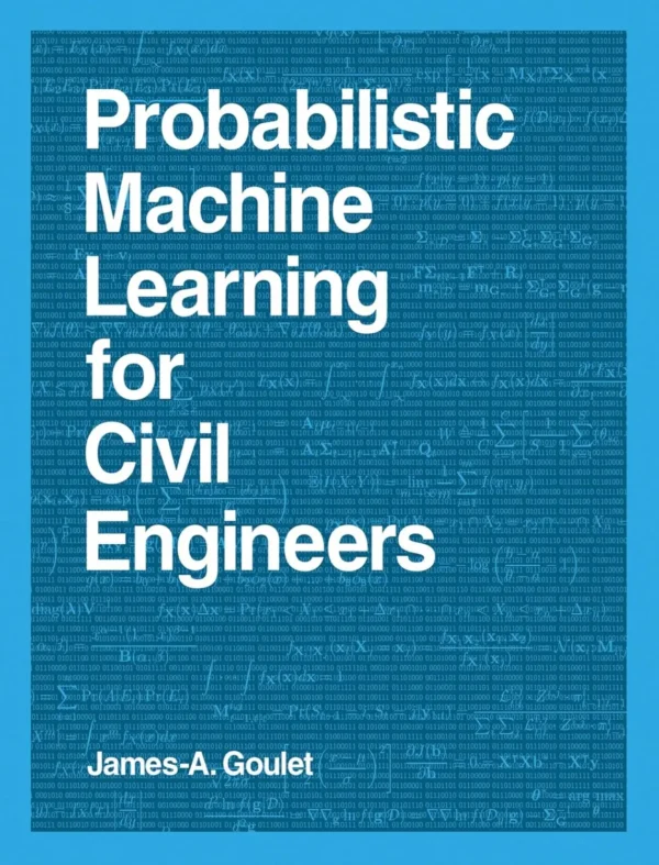 Probabilistic Machine Learning for Civil Engineers (1 ed)
