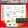Programming with Node-RED Design IoT Projects with Raspberry Pi, Arduino and ESP32