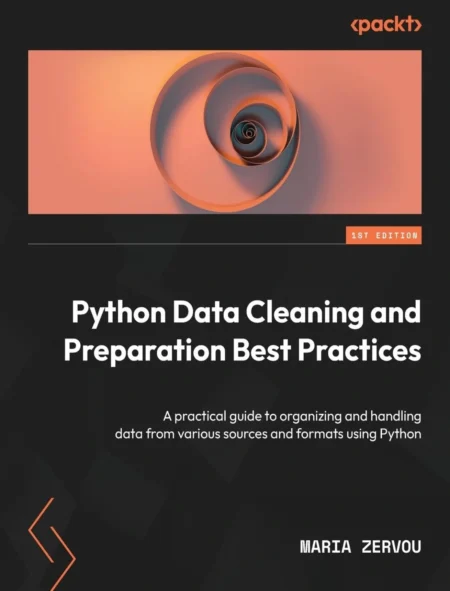 Python Data Cleaning and Preparation Best Practices (1 ed)