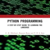 Python Programming A Step-by-Step Guide to Learning the Language (1 ed)