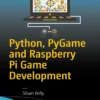Python, PyGame and Raspberry Pi Game Development (1 ed)