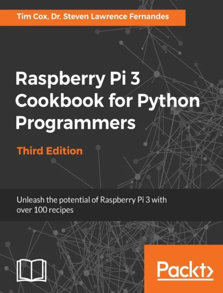 Raspberry Pi 3 Cookbook for Python Programmers (3 ed)