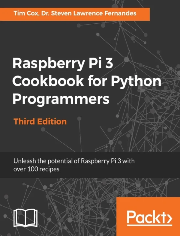 Raspberry Pi 3 Cookbook for Python Programmers (3 ed) Raspberry Pi 3 Cookbook for Python Programmers (3 ed)