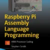 Raspberry Pi Assembly Language Programming (1 ed)