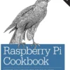 Raspberry Pi Cookbook Software and Hardware Problems and Solutions (2 ed)