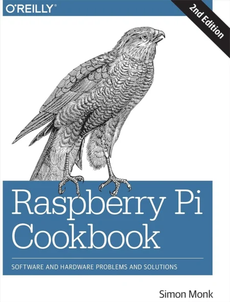 Raspberry Pi Cookbook Software and Hardware Problems and Solutions (2 ed)