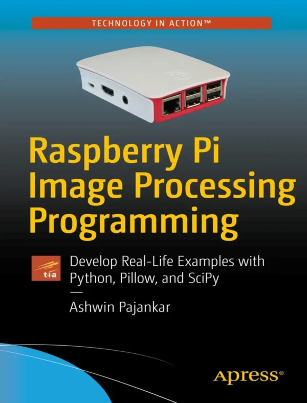 Raspberry Pi Image Processing Programming (1 ed) Raspberry Pi Image Processing Programming (1 ed)