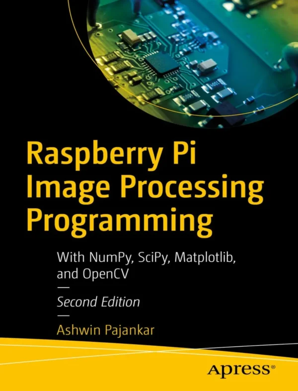 Raspberry Pi Image Processing Programming (2 ed) Raspberry Pi Image Processing Programming (2 ed)