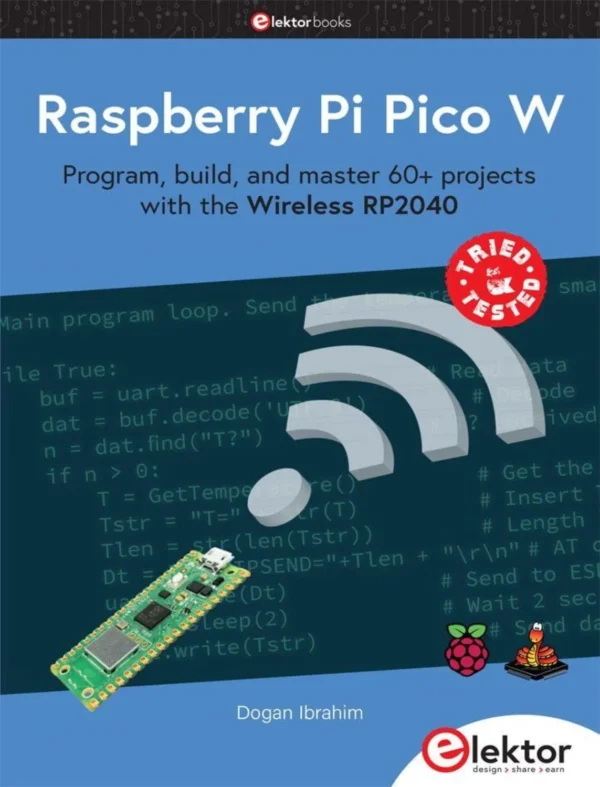 Raspberry Pi Pico W Program, build, and master 60+ projects with the Wireless RP2040 (1 ed)
