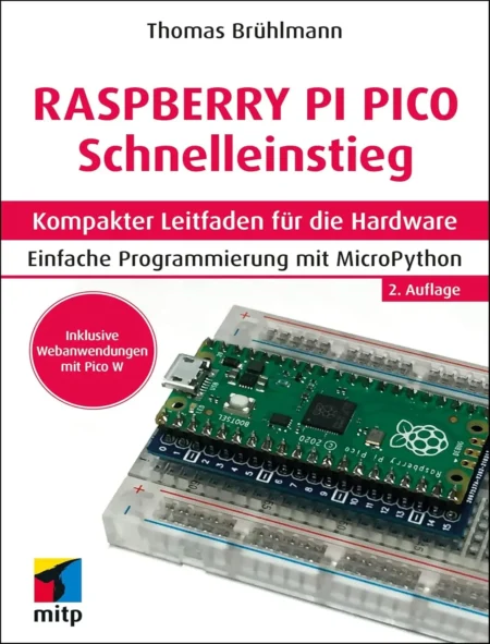 Raspberry Pi Pico und Pico W Schnelleinstieg (German Edition)