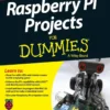Raspberry Pi Projects For Dummies (1 ed)