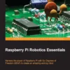 Raspberry Pi Robotics Essentials (1 ed)