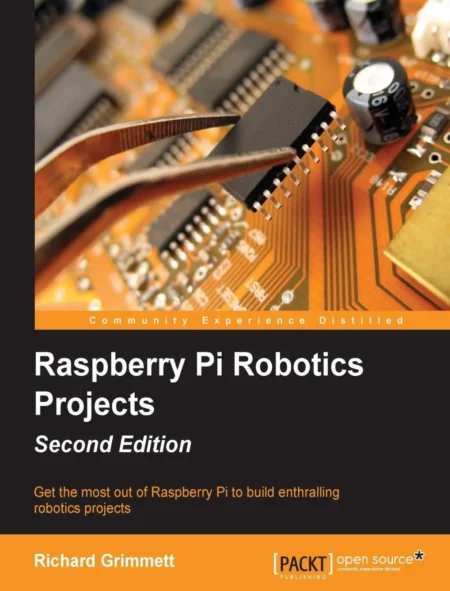 Raspberry Pi Robotics Projects (2 ed)