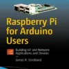 Raspberry Pi for Arduino Users (1 ed)