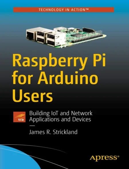 Raspberry Pi for Arduino Users (1 ed)