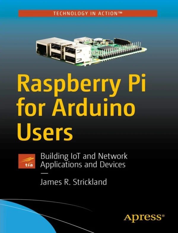Raspberry Pi for Arduino Users (1 ed)