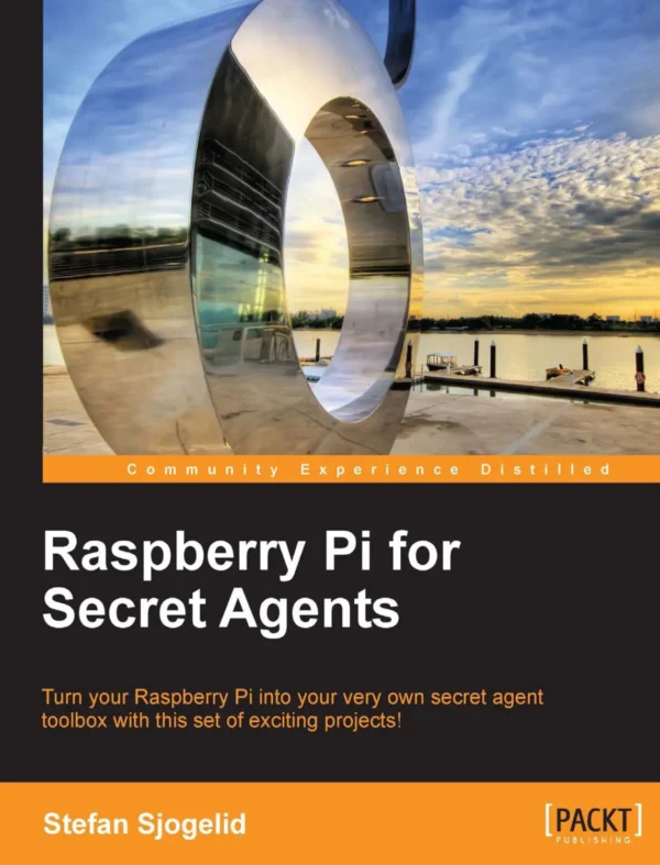 Raspberry Pi for Secret Agents (1 ed) Raspberry Pi for Secret Agents (1 ed)