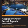 Raspberry Pi for Secret Agents (2 ed)