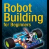 Robot Building for Beginners (3 ed)
