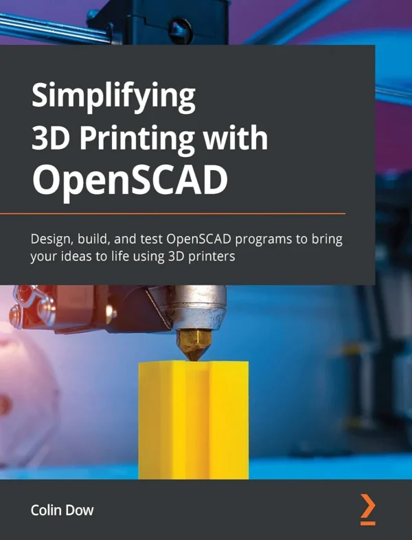 Simplifying 3D Printing with OpenSCAD (1 ed) Simplifying 3D Printing with OpenSCAD (1 ed)