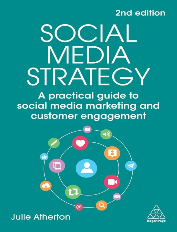 Social Media Strategy A Practical Guide to Social Media Marketing and Customer Engagement (2 ed)