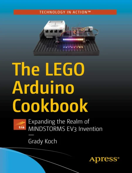 The LEGO Arduino Cookbook (1 ed)