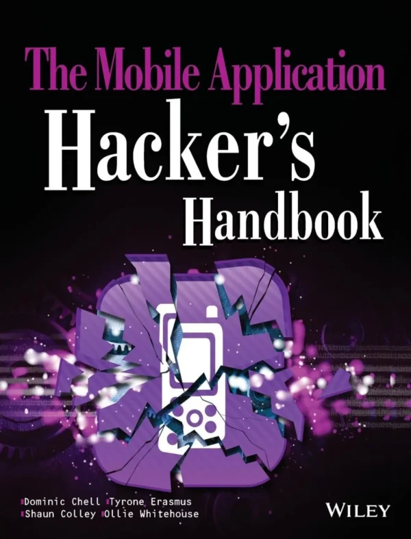 The Mobile Application Hacker’s Handbook (1 ed)