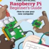 The Official Raspberry Pi Beginner's Guide (4 ed)