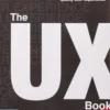 The UX Book Agile UX Design for a Quality User Experience (2 ed)
