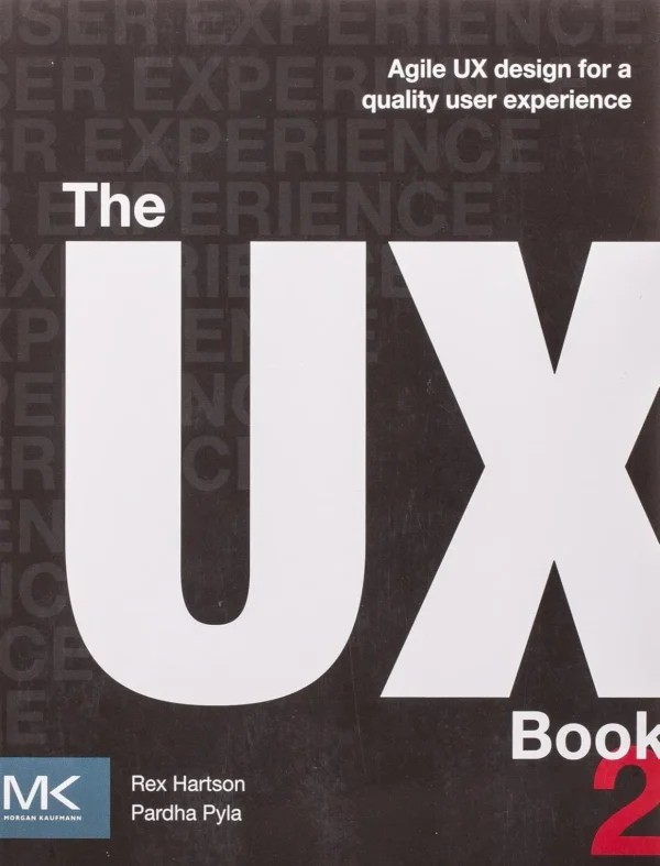 The UX Book Agile UX Design for a Quality User Experience (2 ed)