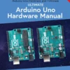 Ultimate Arduino Uno Hardware Manual