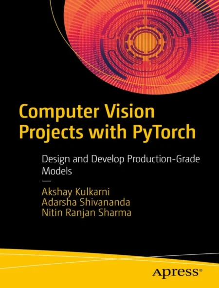 Computer Vision Projects with PyTorch (1 ed)