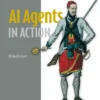 AI Agents in Action (1 ed)
