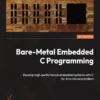 Bare-Metal Embedded C Programming (1 ed)