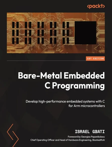 Bare-Metal Embedded C Programming (1 ed)