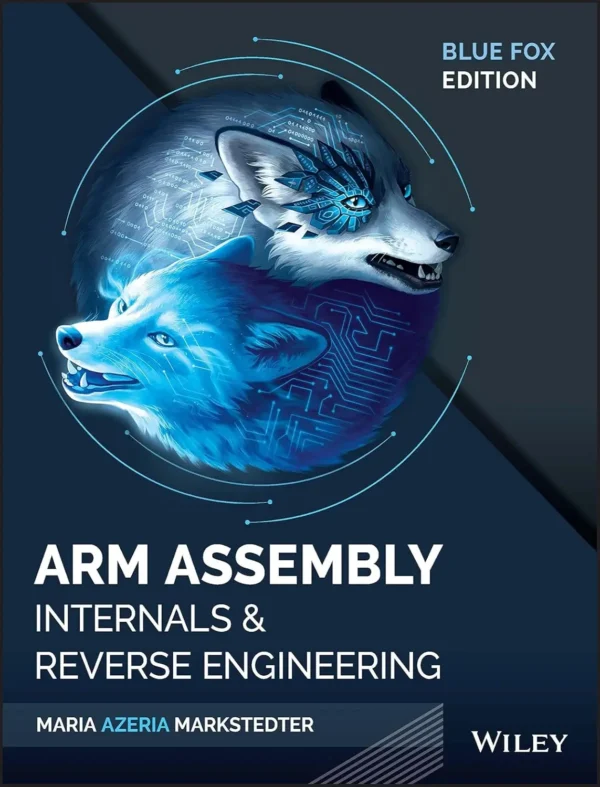 Blue Fox, ARM Assembly Internals and Reverse Engineering (1 ed)