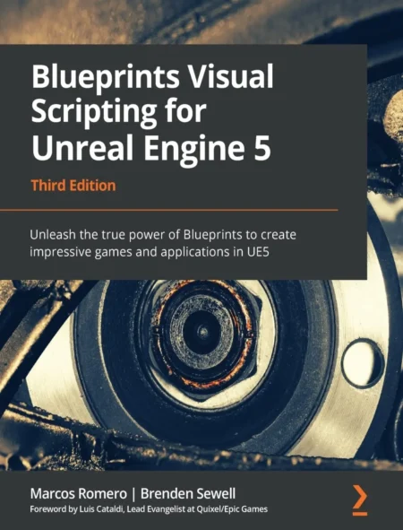 Blueprints Visual Scripting for Unreal Engine 5 (3 ed)