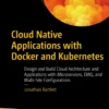 Cloud Native Applications with Docker and Kubernetes (1 ed)